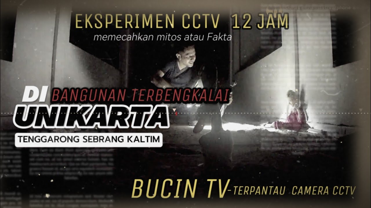 Eksperimen cctv Kampus terbengkalai Kutai Kartanegara || bucin tv/Lymo tv