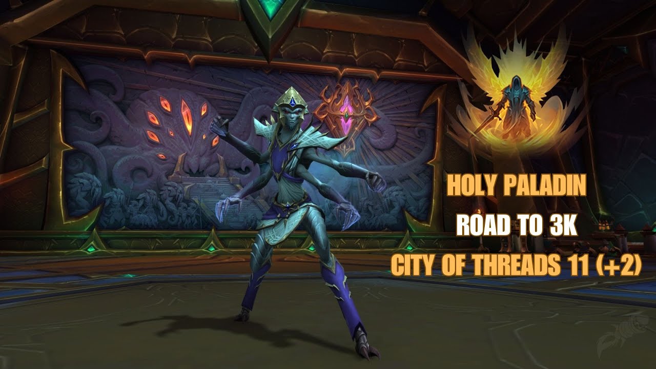Herald of The Sun Holy Paladin M+ | ROAD TO 3K EPISODE 4 | City of Threads 11 (+2)