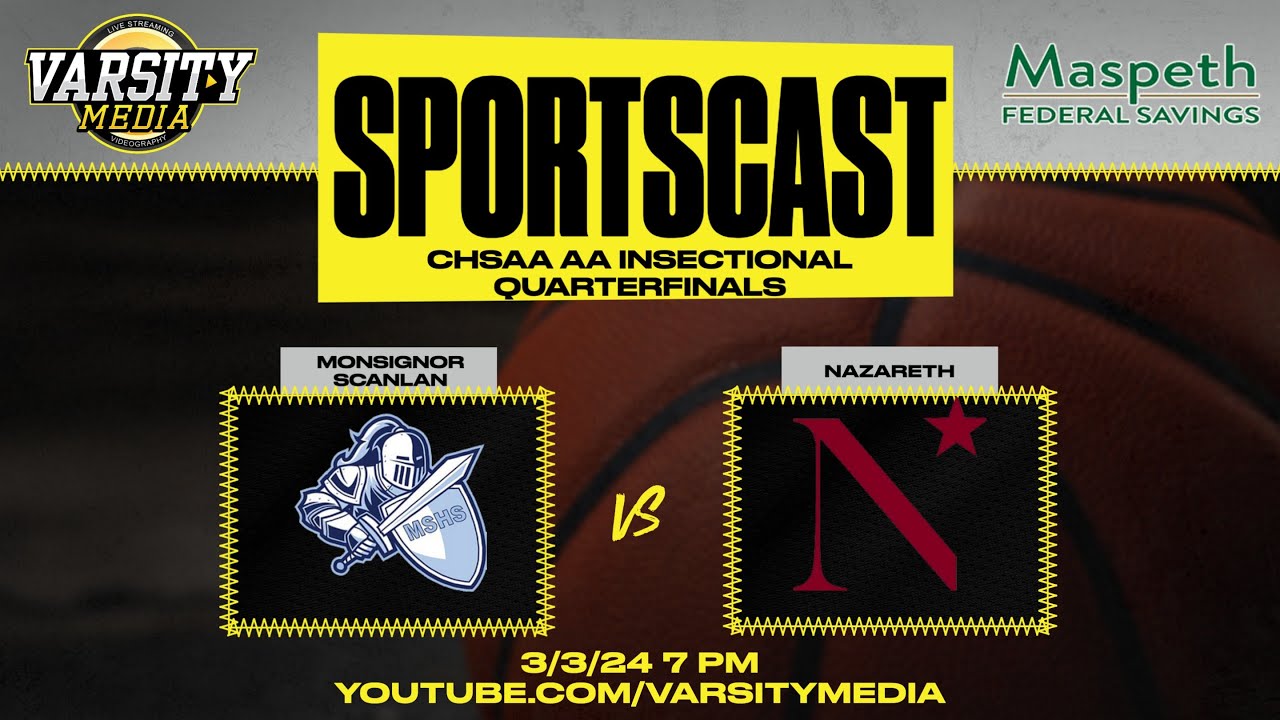 SPORTSCAST | Monsignor Scanlan vs. Nazareth | CHSAA AA Basketball Quarterfinals | 3/3 | 7PM