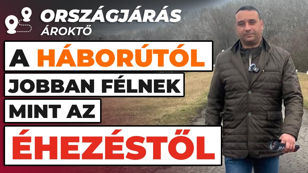 A HÁBORÚTÓL JOBBAN FÉLNEK MINT AZ ÉHEZÉSTŐL | ORSZÁGJÁRÁS - ÁROKTŐ
