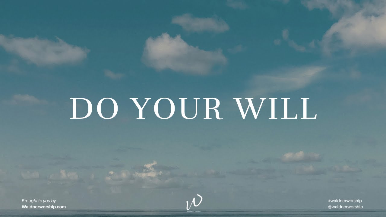 Do Your Will | Instrumental Worship Music | Waldner Worship
