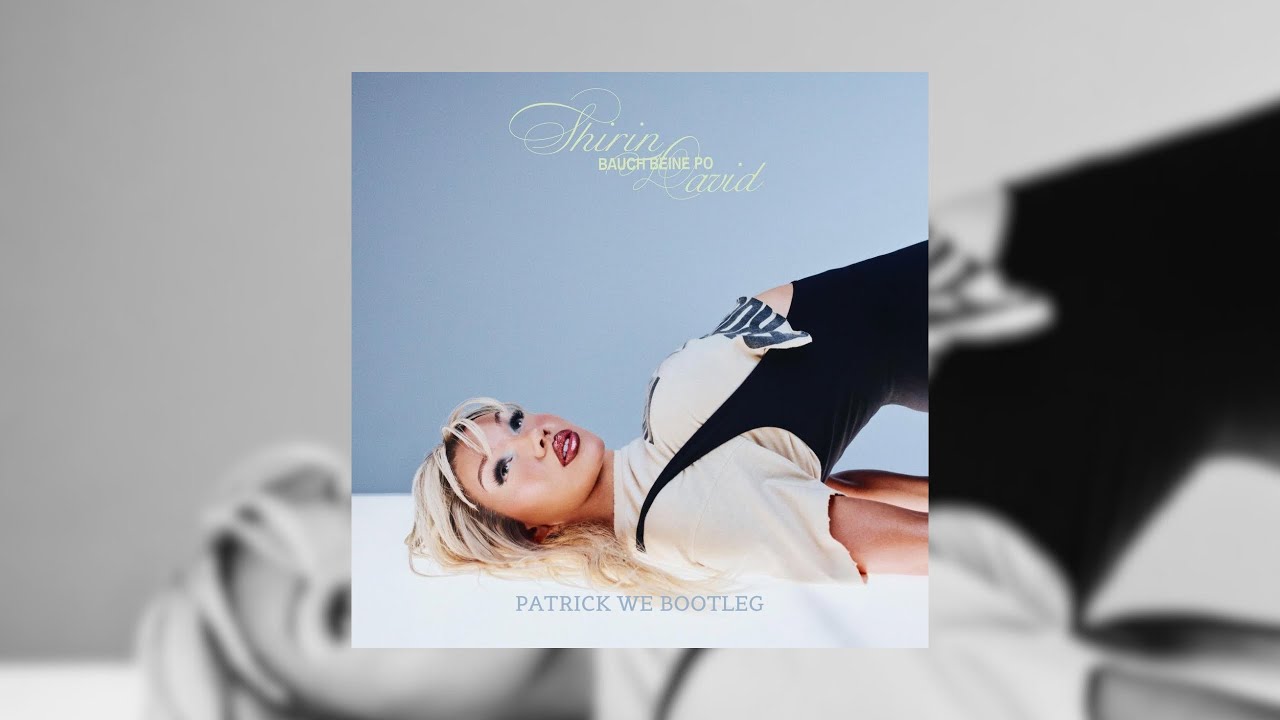 Shirin David - Bauch Beine Po (Patrick We Bootleg Remix) #shirindavid #bauchbeinepo #remix