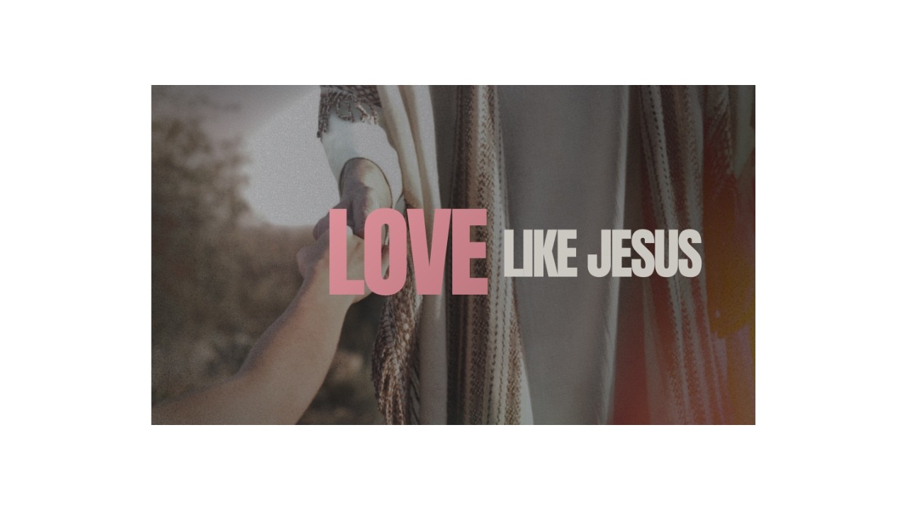 Love Like Jesus: Jesus Washes Feet