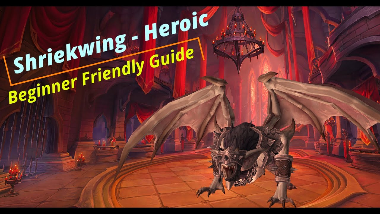 Shriekwing Heroic Beginner Friendly Guide + Full Fight - Castle Nathria Raid