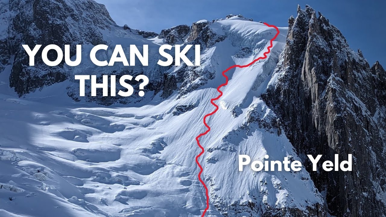 Traverse of the Aig. de la Noire A.K.A POINTE YELD - Extreme Ski Mountaineering