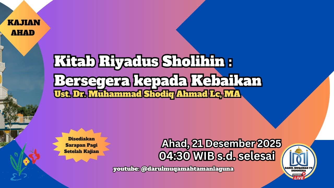 Ust. Dr. Muhammad Shodiq Ahmad Lc, MA | Kitab Riyadus Sholihin: Bersegera kepada Kebaikan
