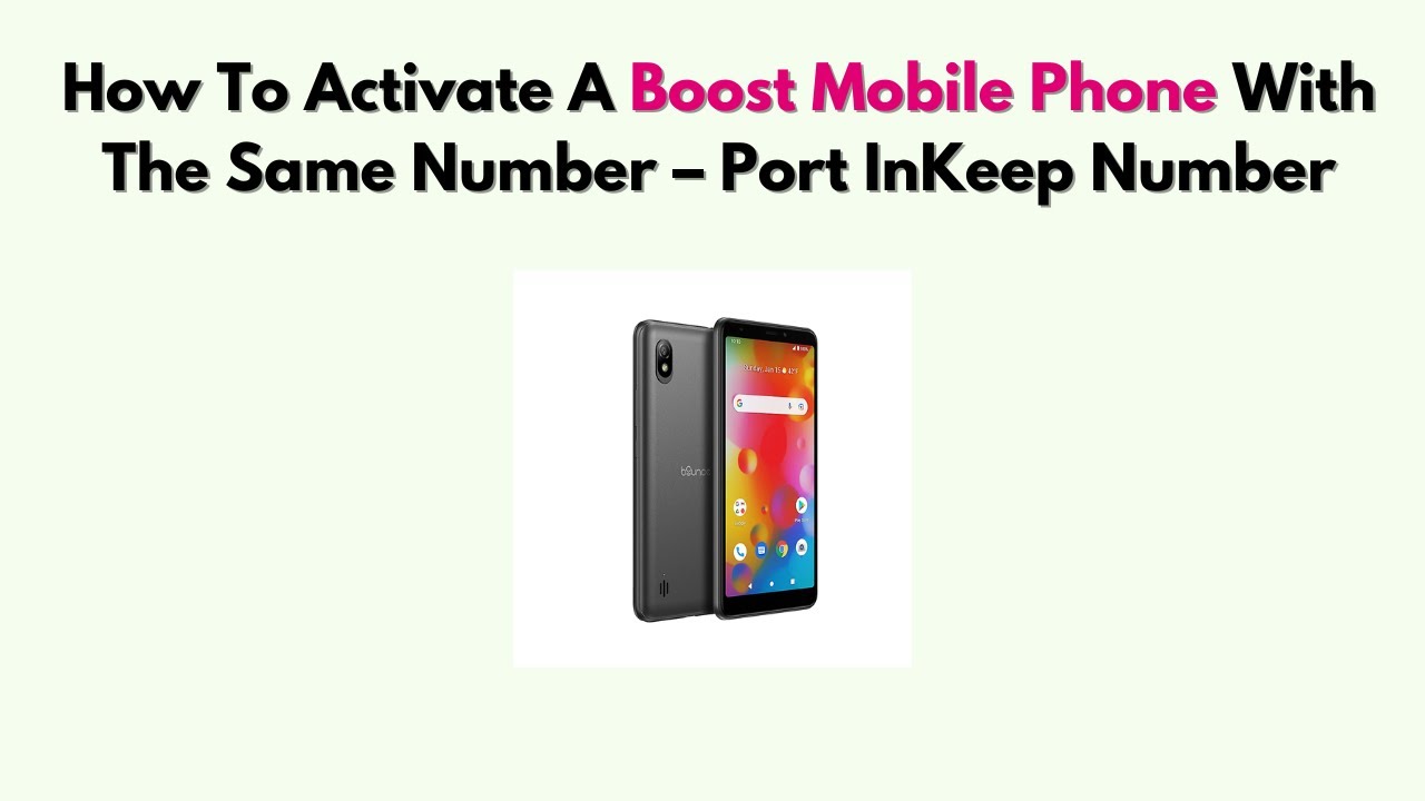 How To Activate A Boost Mobile Phone With The Same Number &ndash; Port InKeep Number