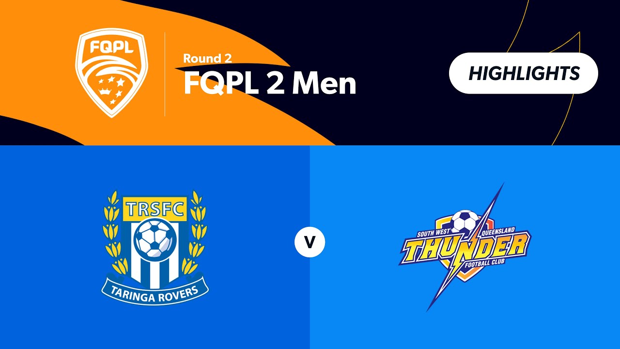 FQPL 2 Men Round 2 - Taringa Rovers vs. SWQ Thunder Highlights