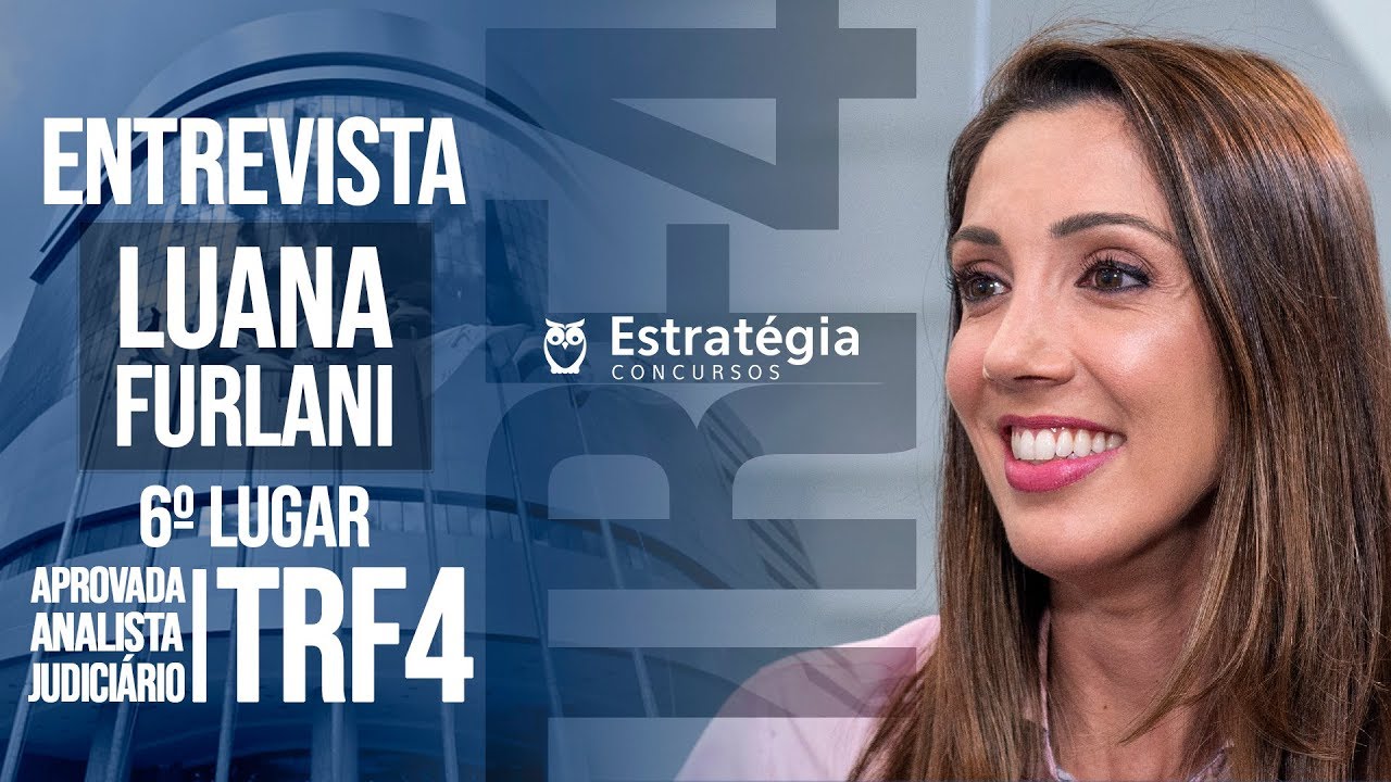 Entrevista Luana Furlani -TRF4 Analista Judiciário - 6º Lugar