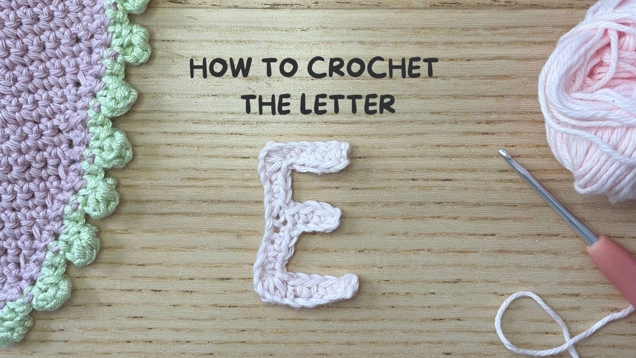 How to Crochet the Letter: E