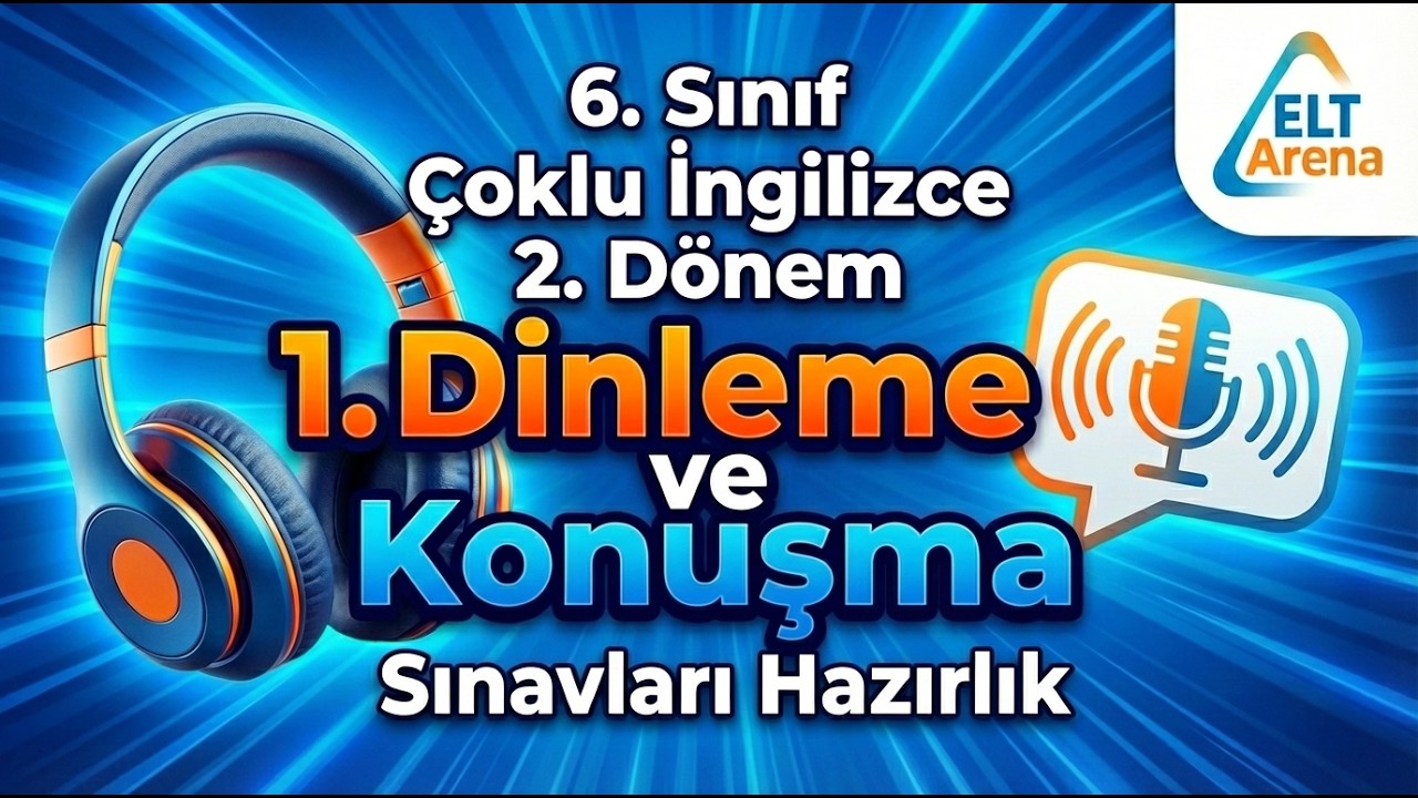 6. Sınıf Çoklu İngilizce 2. Dönem 1. Dinleme ve Konuşma Sınavlarına Hazırlık