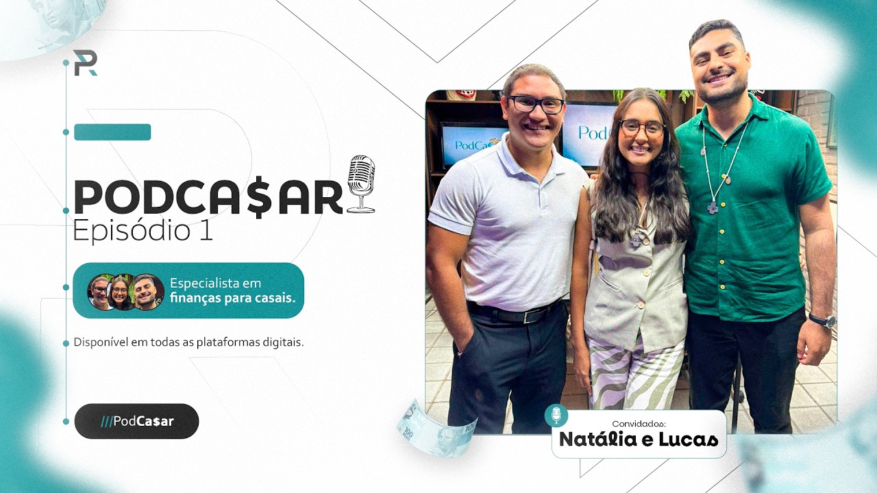 PODCASAR #01 — Da vida de solteiro ao pós-casamento: A jornada financeira de Nathalia e Vítor