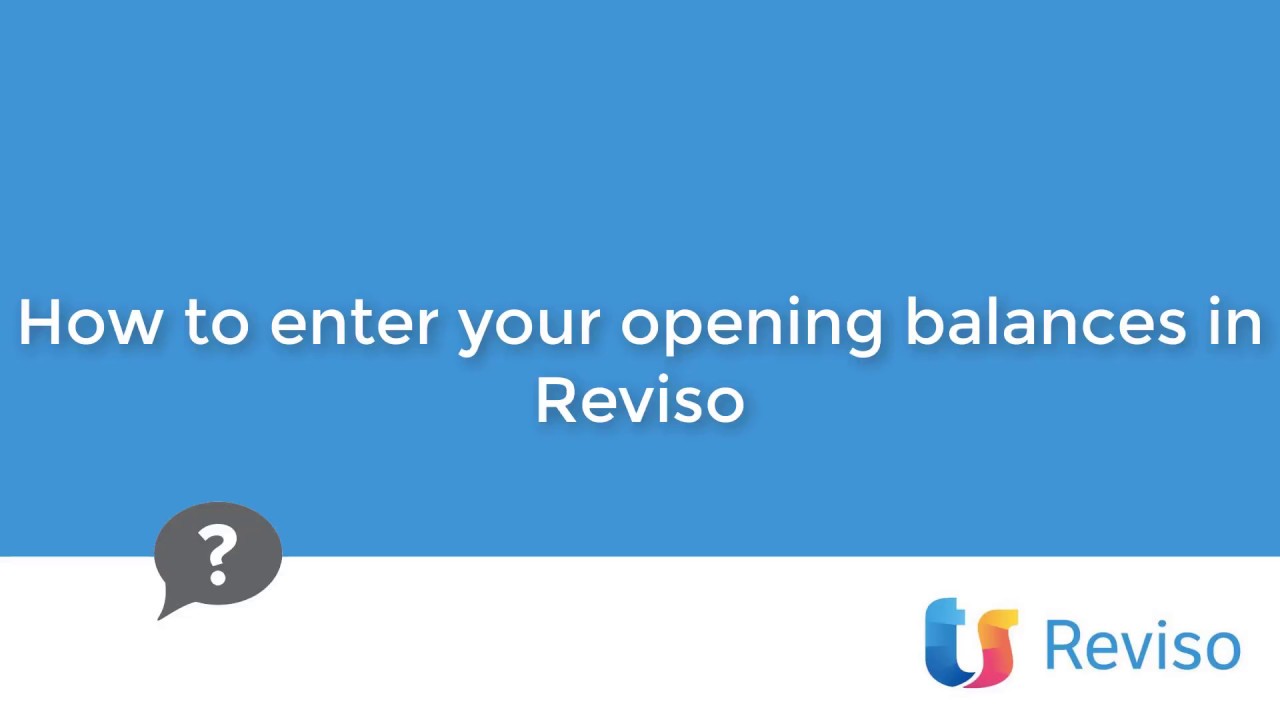 How to enter your Opening Balances in Reviso
