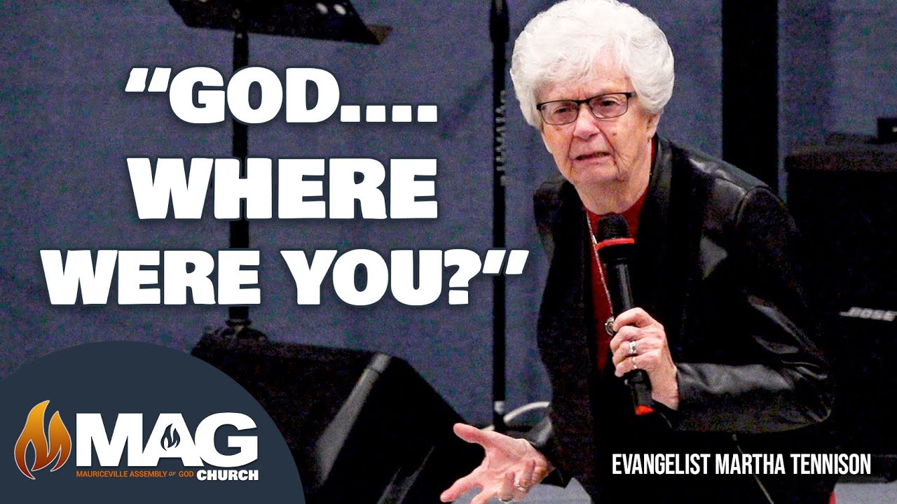 God, Where Were You? | Evangelist Martha Tennison
