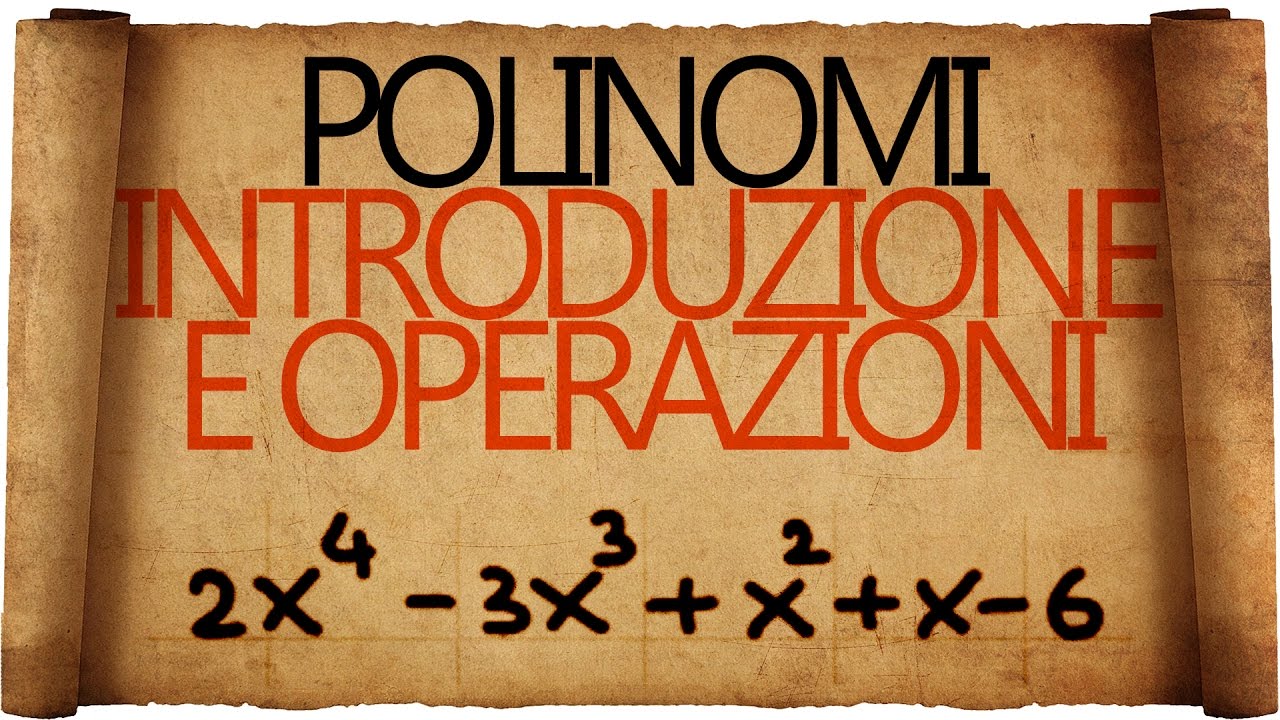 Polinomi : Introduzione e Operazioni