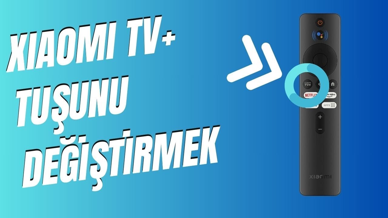 Xiaomi TV Box S (2nd Gen) Kumanda Xiaomi TV+ Kısayolunu Değiştirmek