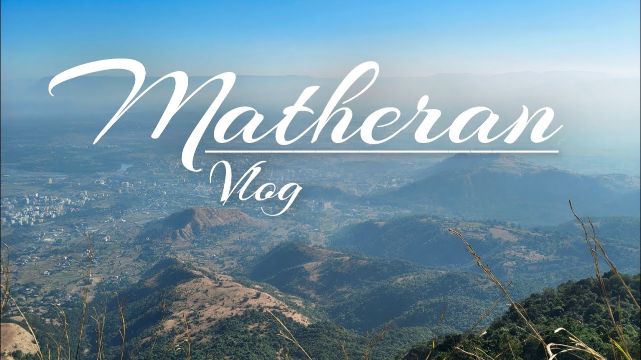 Matheran | Yash Navelkar | Vlogs