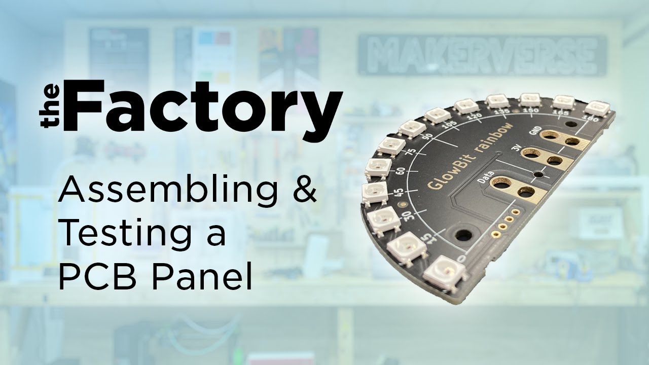 The Factory | Assembling & Testing A PCB Panel