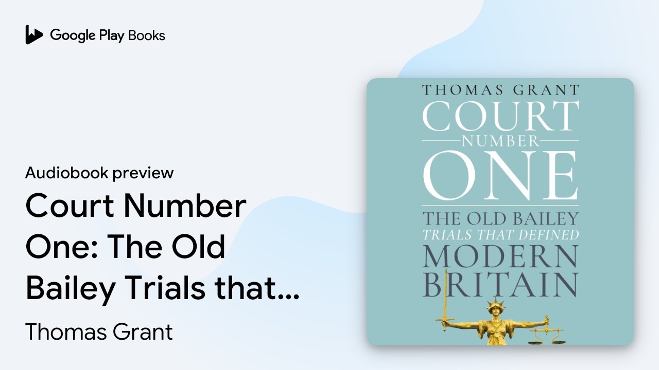 Court Number One: The Old Bailey Trials that… by Thomas Grant · Audiobook preview