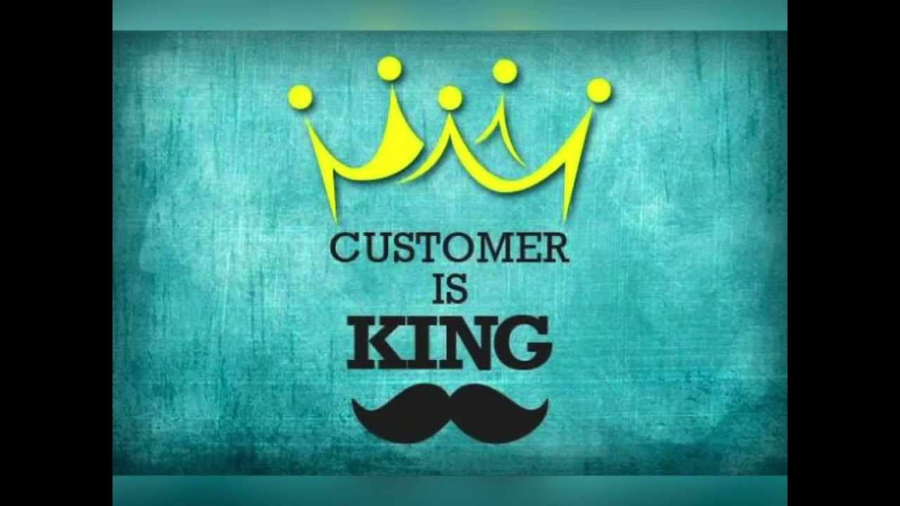 Customer is King