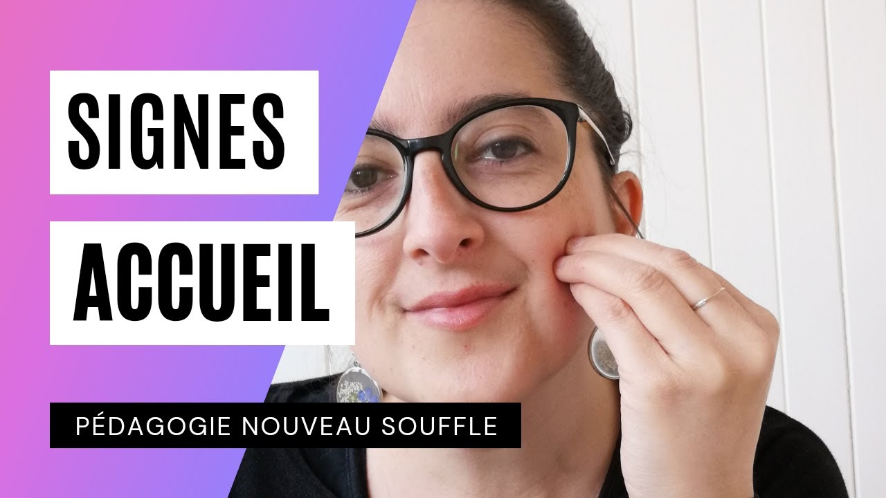 Signes ACCUEIL 🌬️Pédagogie Nouveau Souffle