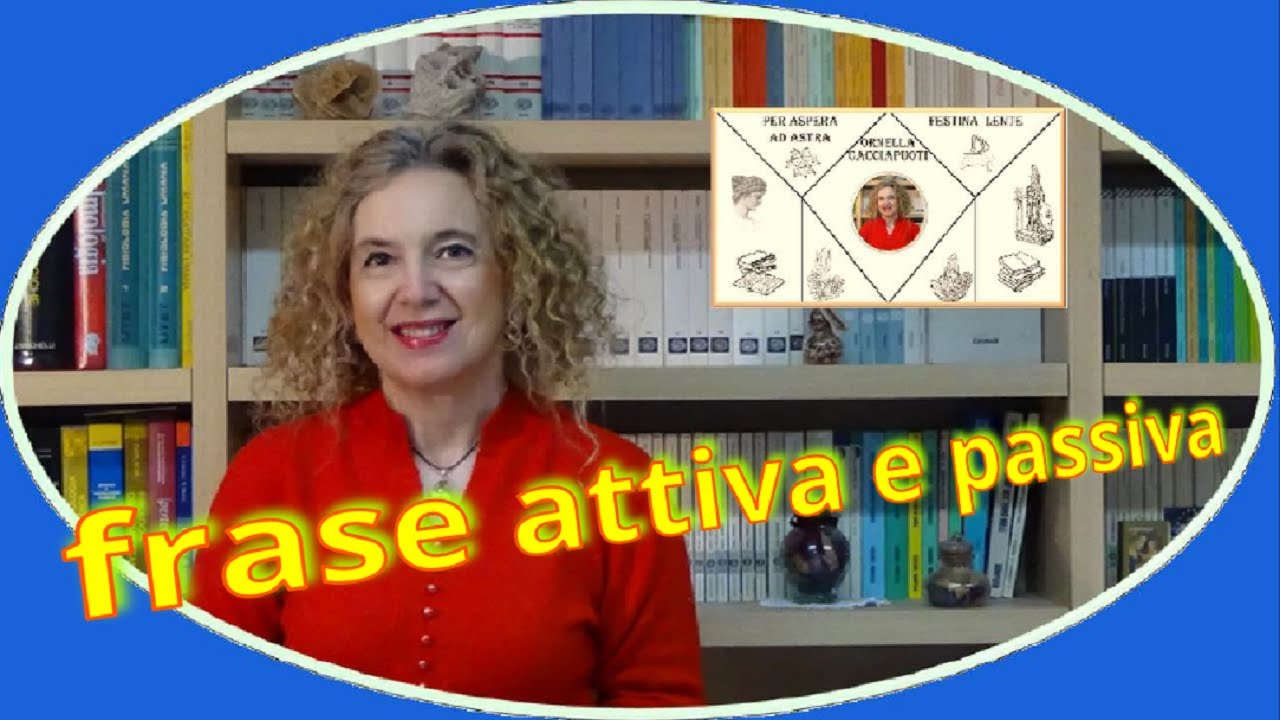 Dalla frase ATTIVA alla PASSIVA – grammatica italiana