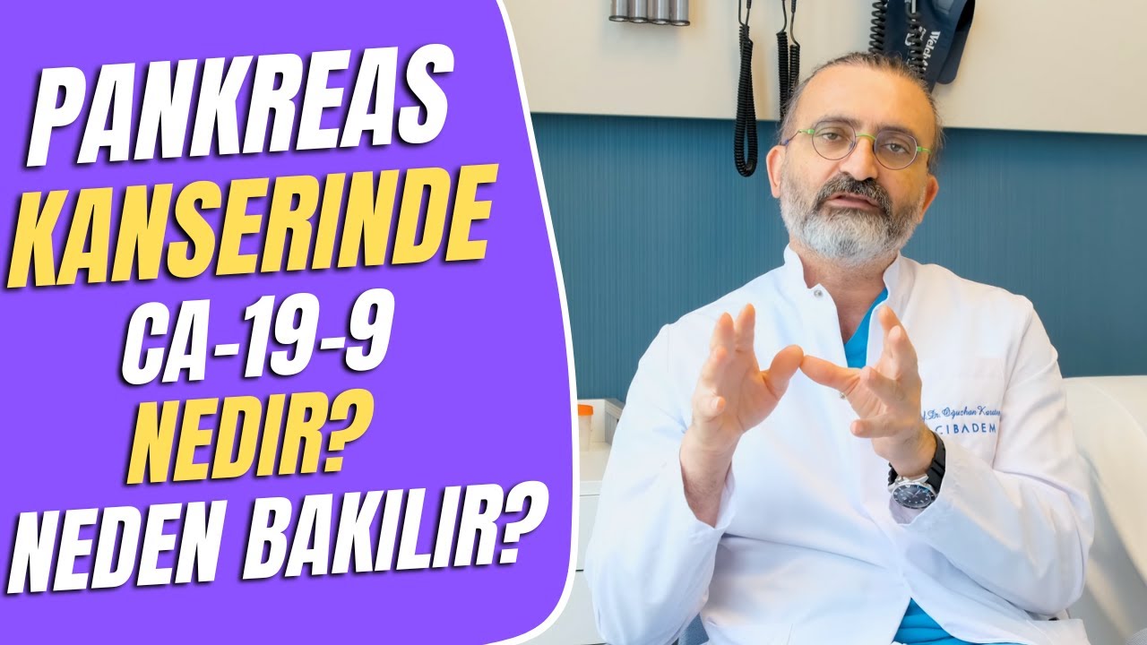 Pankreas Kanserinde CA 19-9 Ne Zaman ve Neden Bakılır?