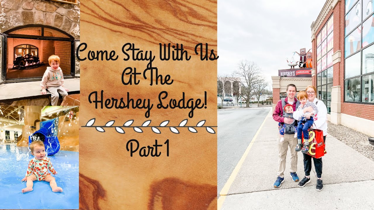 Come Visit The Hershey Lodge With Us! (Part 1)