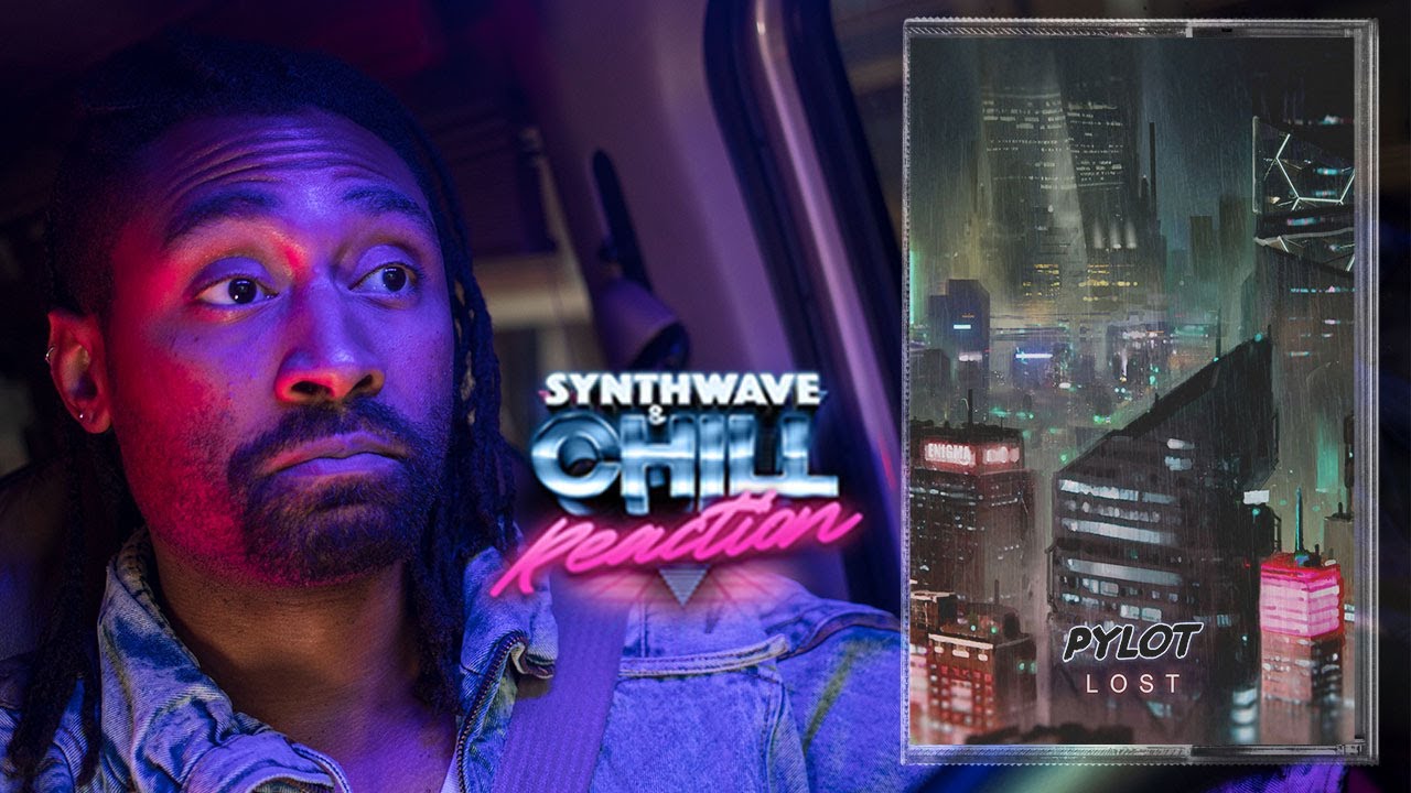 Reaction: Pylot - Lost &bull; Synthwave and Chill
