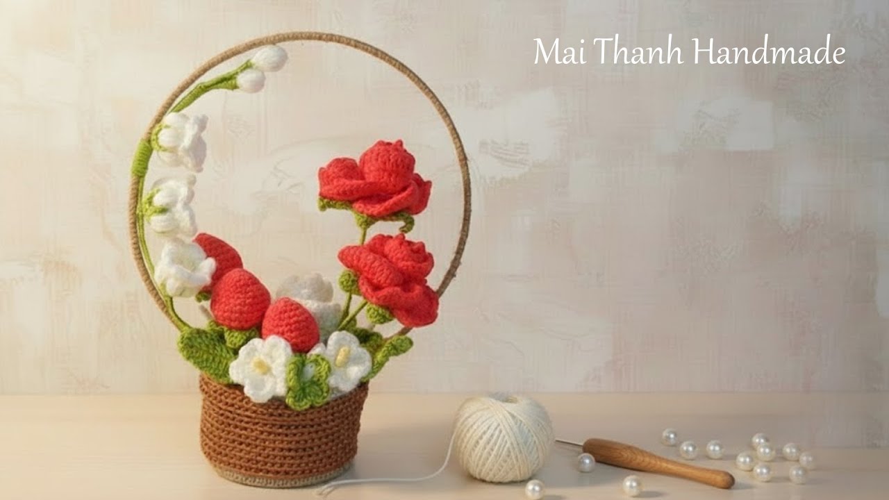 [ENG SUB]Crochet flower basket I Móc giỏ hoa hồng và hoa linh lan cực xinh xắn I Mai Thanh Handmade