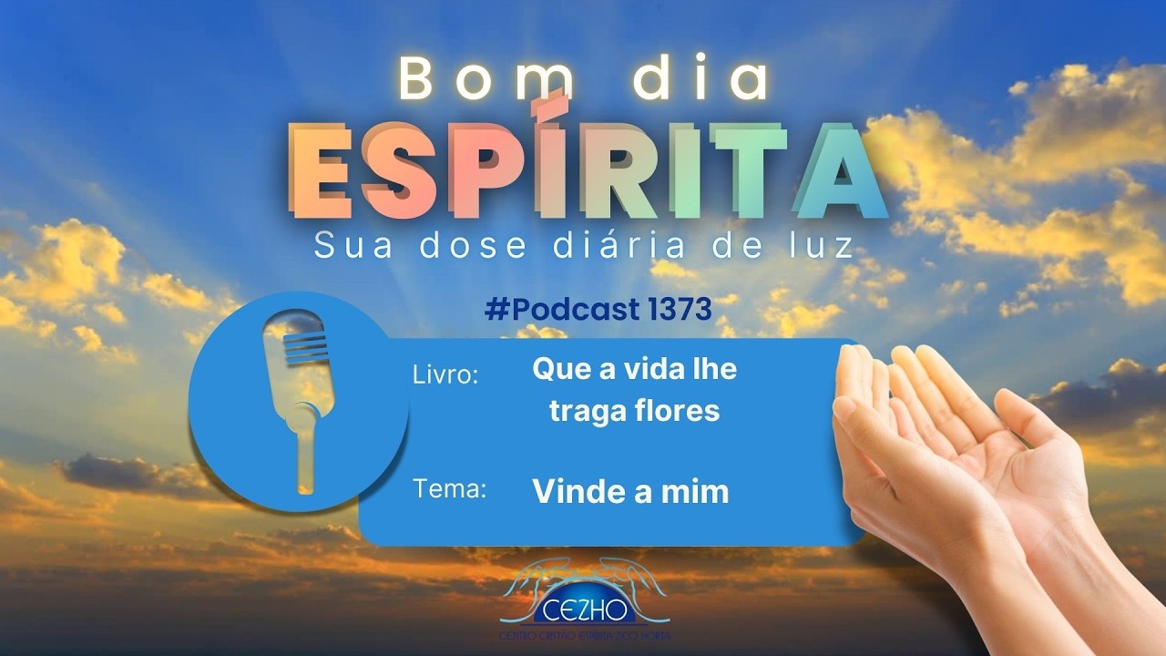 🌤️ Bom Dia Espírita #1373 | Vinde a Mim