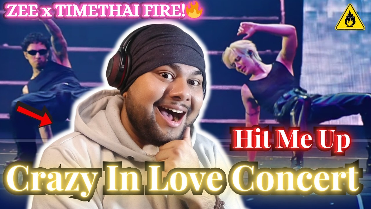 ZeePruk x TIMETHAI Hit Me Up Reaction | Crazy In Love Concert Fancam Breakdown