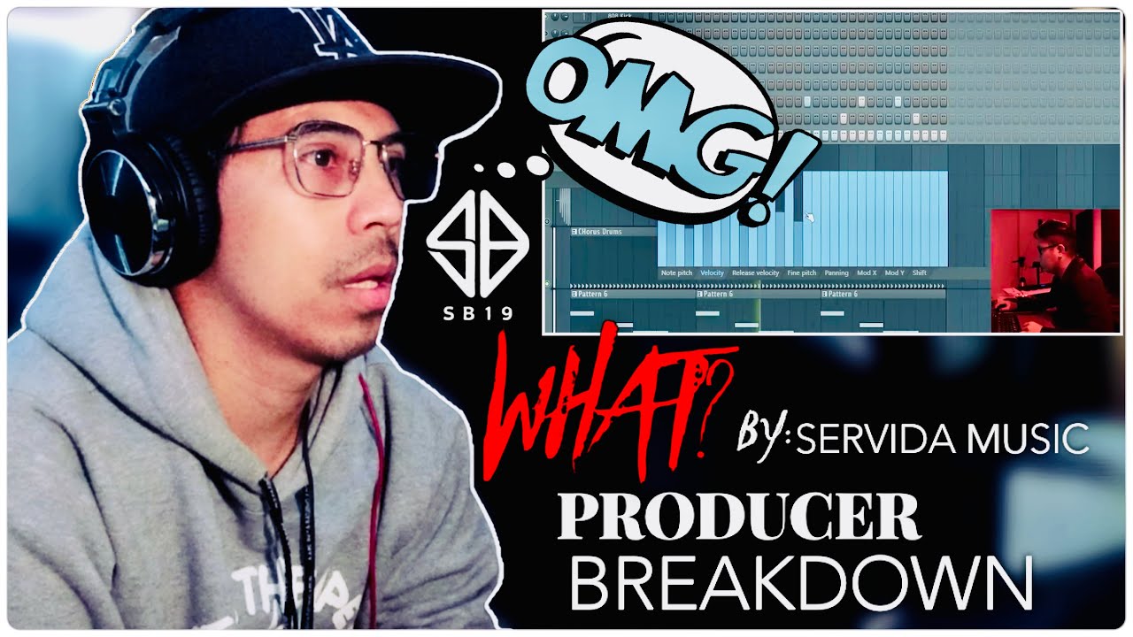 HOW I PRODUCED THE SB19 - WHAT? BREAKDOWN! by: SERVIDA MUSIC | DANCER REACTION