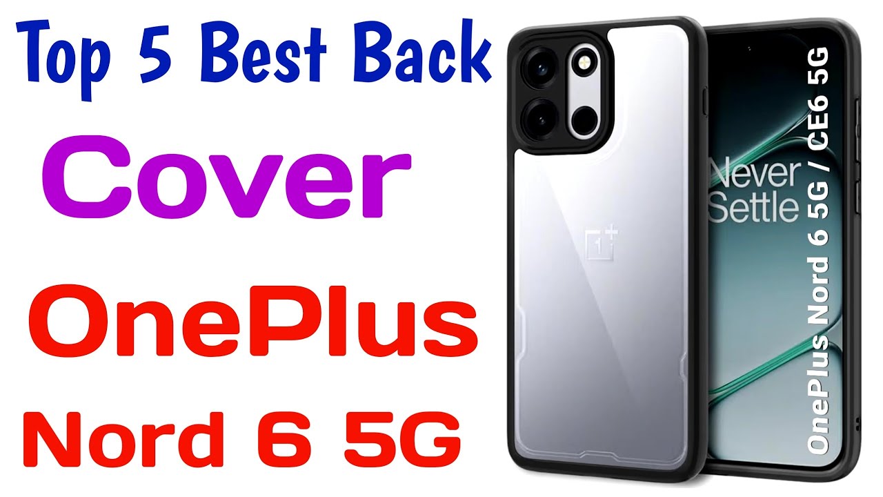 oneplus nord 6 5g back cover / best back cover for  oneplus nord 6 5g