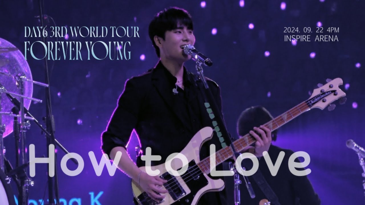 [4K] 240922 DAY6 데이식스 - How to Love | 2024 DAY6 3RD WORLD TOUR FOREVER YOUNG 인천 인스파이어 아레나