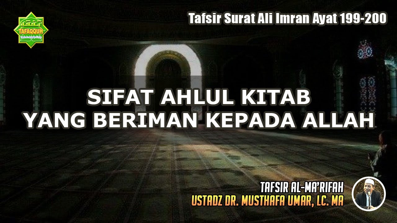 TAFSIR SURAT ALI IMRAN 199-200 | Ustadz Dr. Musthafa Umar, Lc., MA