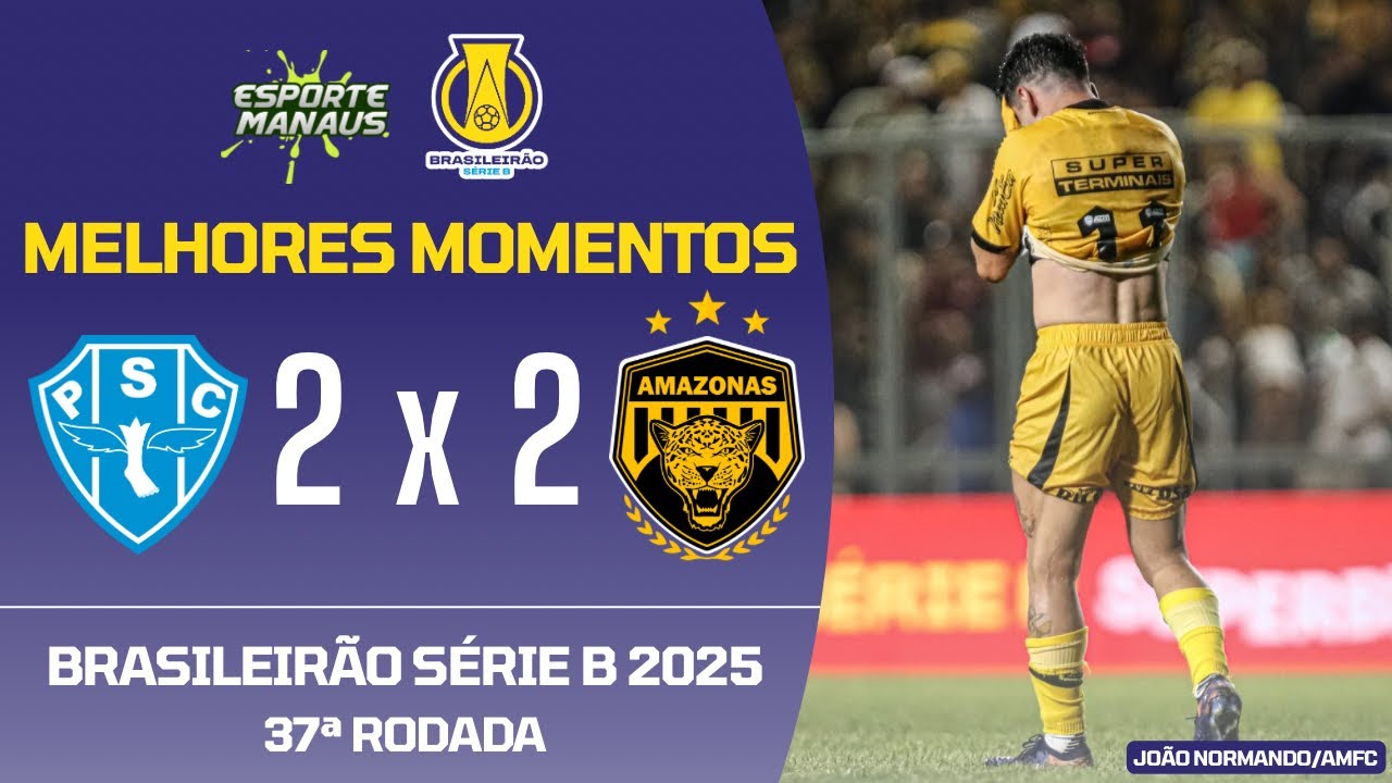PAYSANDU 2 X 2 AMAZONAS | MELHORES MOMENTOS | 37ª RODADA DO BRASILEIRÃO SÉRIE B 2025