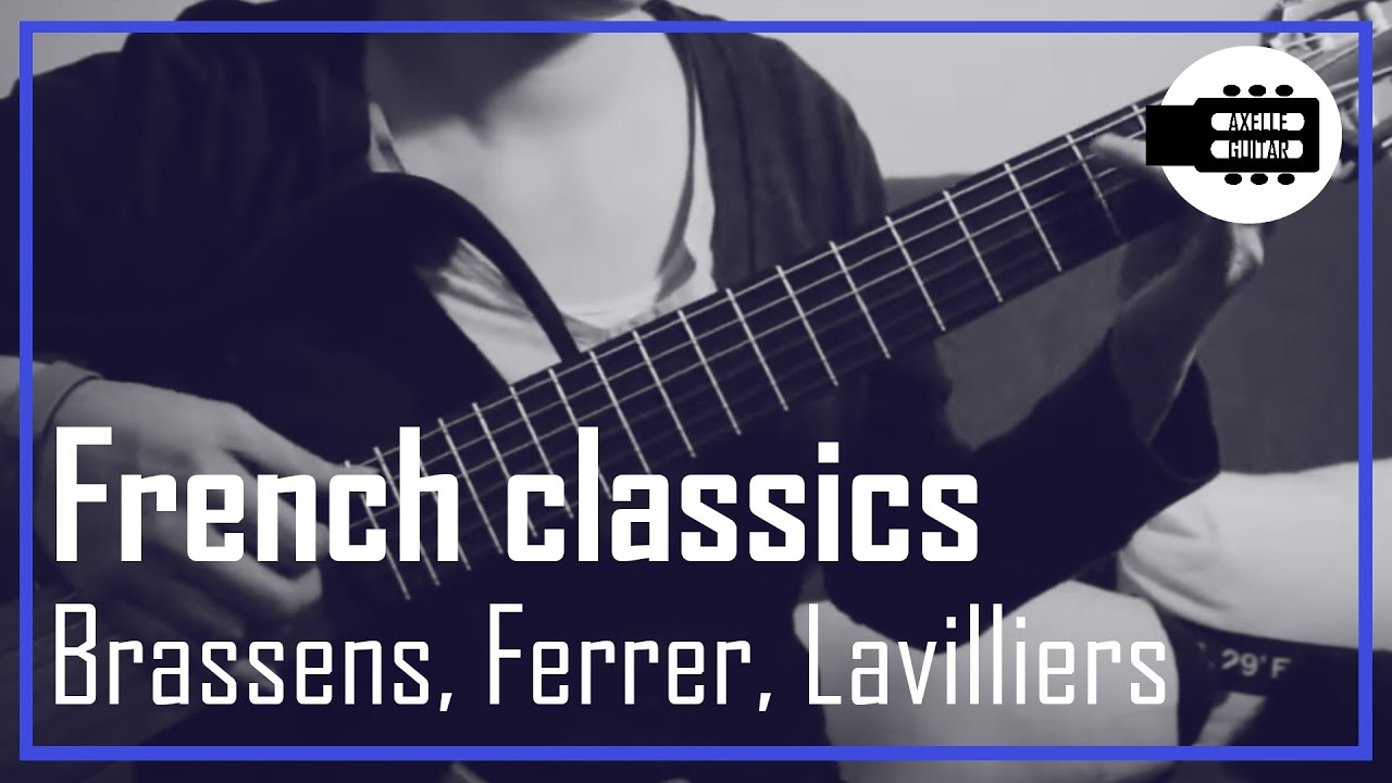 French classics (Georges Brassens, Nino Ferrer and Bernard Lavilliers)