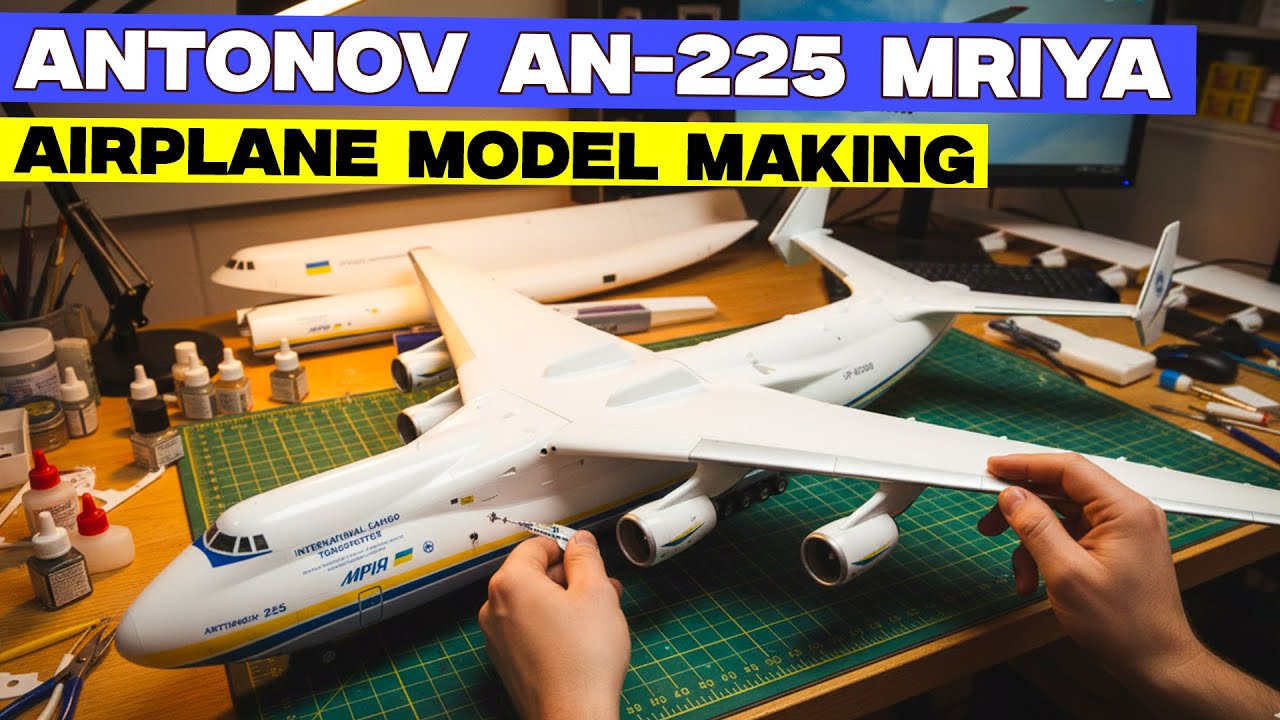 Antonov An-225 Mriya 🛫 World’s Largest Aircraft | Model Making Process 🔥