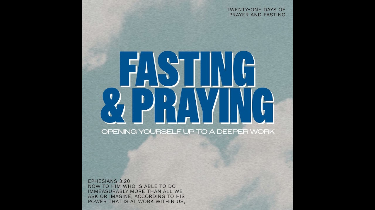 Fasting and Praying: Opening Yourself Up to a Deeper Work