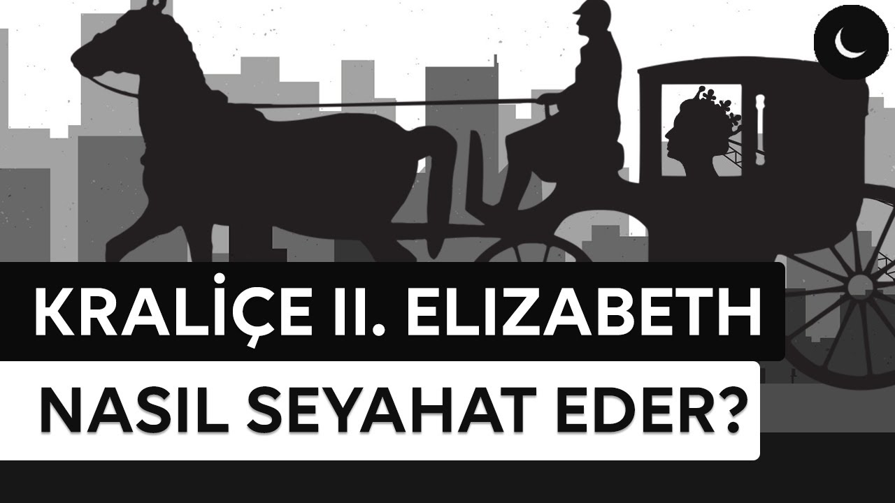 Kraliçe II. Elizabeth Nasıl Seyahat Eder?