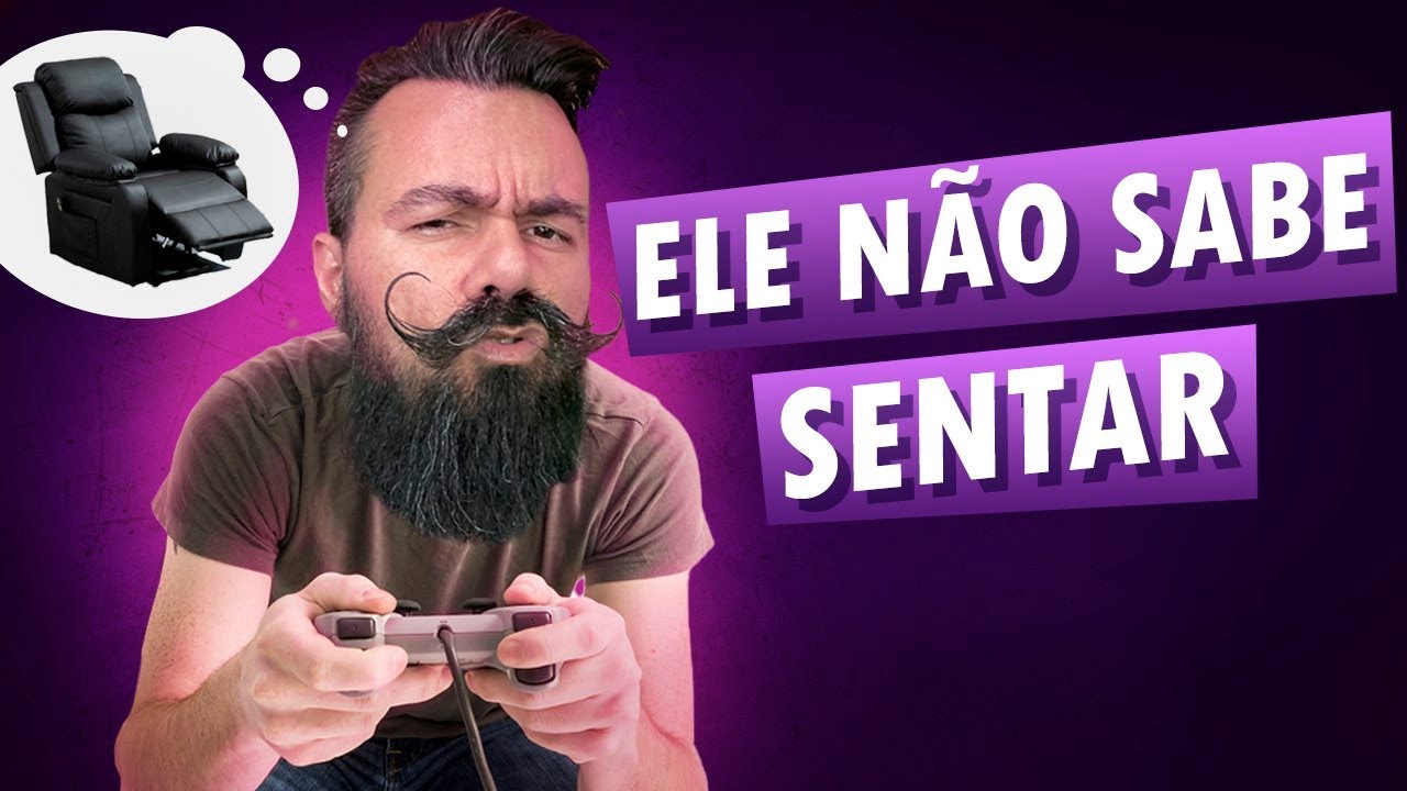 Por que o gamer não sabe sentar? | MRG