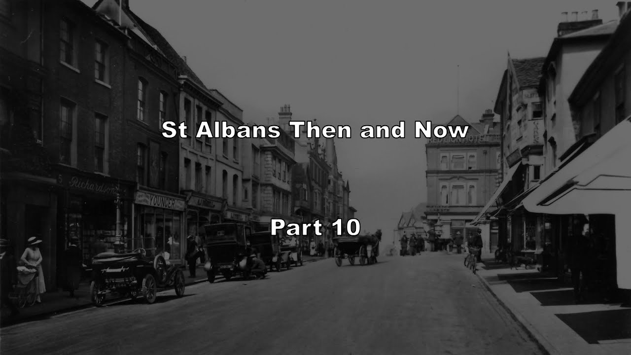 St Albans Then and Now - Part 10