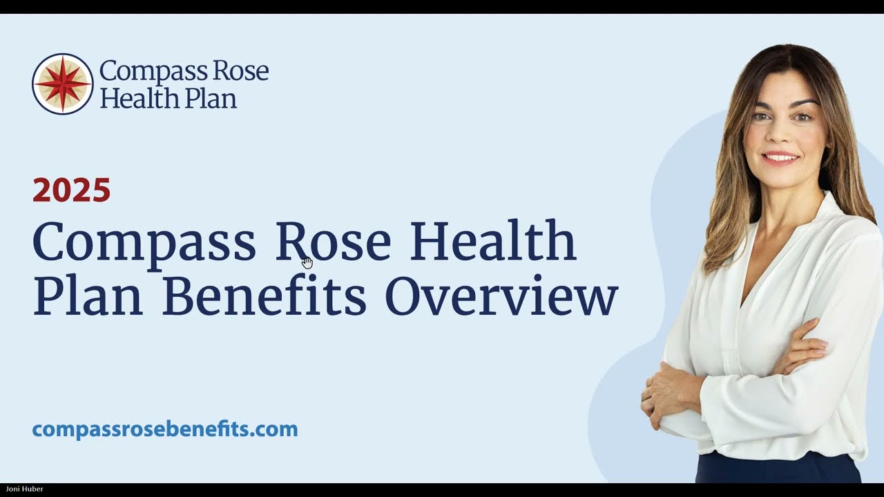 2025 Compass Rose Health Plan Benefits Overview Webinar