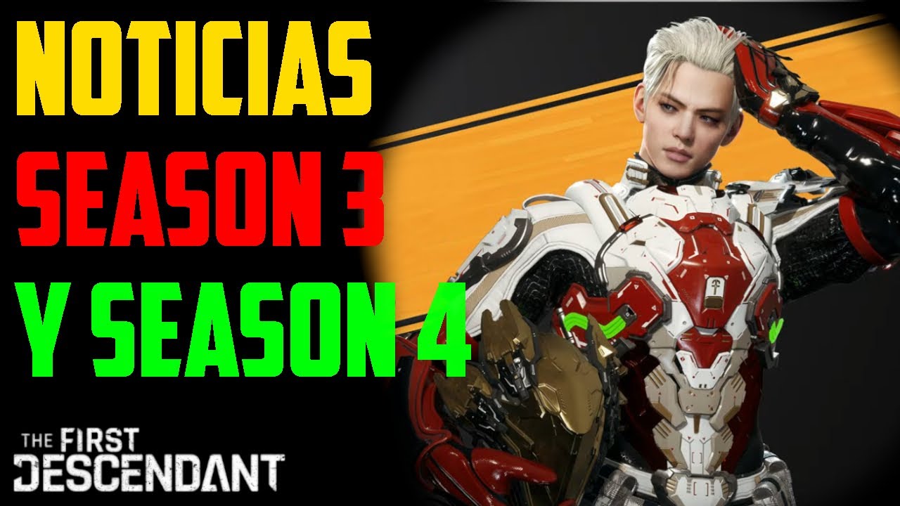 The First Descendant Noticias Season 3 y 4 Cambios impresionantes