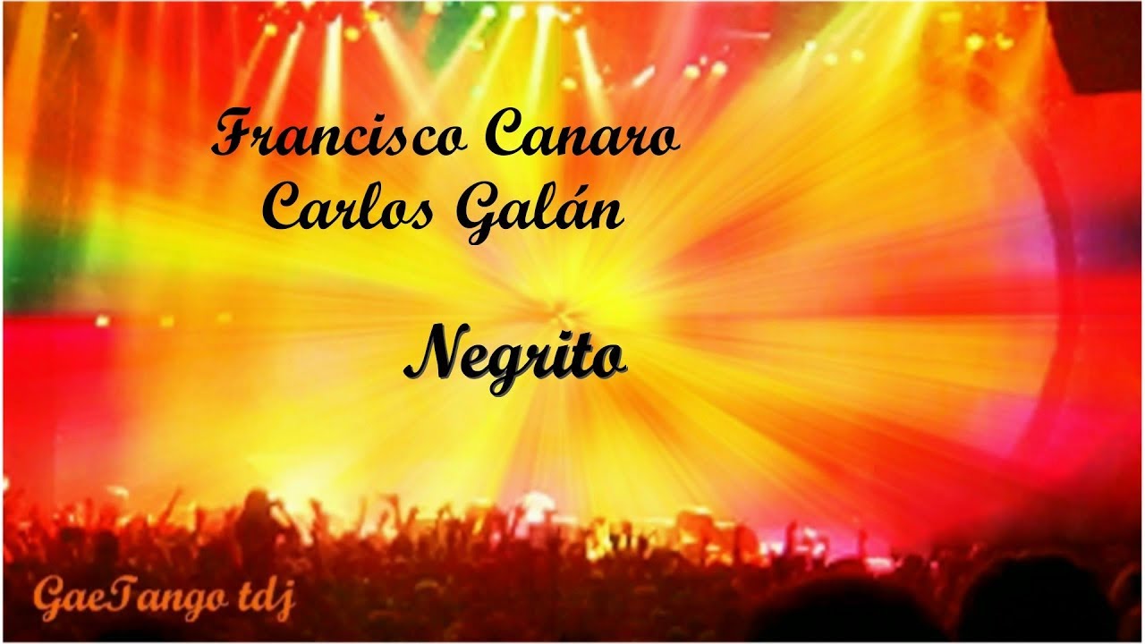 Francisco Canaro  Carlos Galán  Negrito  1934