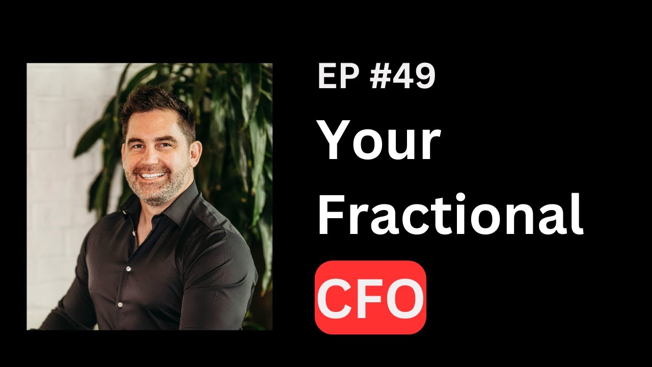 Episode 49 - Your Fractional CFO: Interview with Byron Wolfe