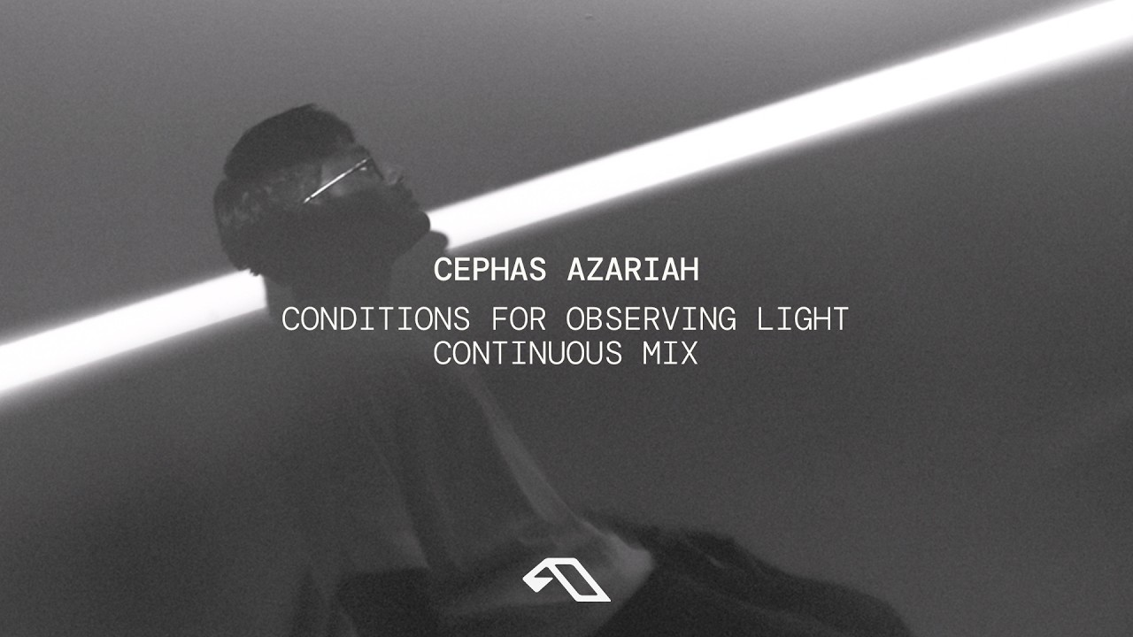 Cephas Azariah - conditions for observing light (Continuous Mix)