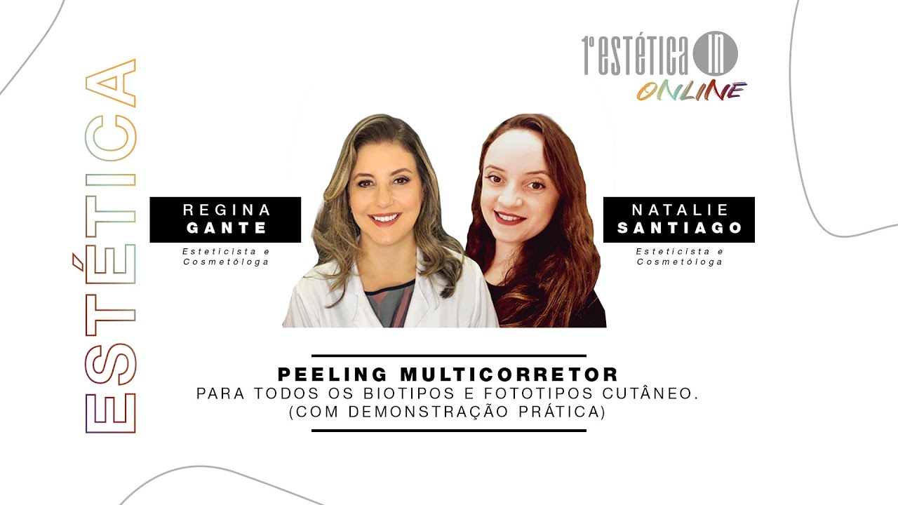 Peeling Multicorretor para todos os biotipos e fototipos cutâneo com Regina Gante e Natalie Santiago