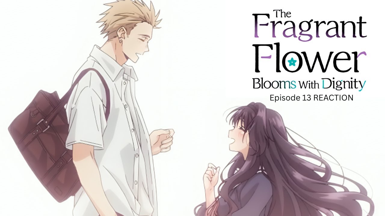 its official! The Fragrant Flower Blooms with Dignity Episode 13 REACTION